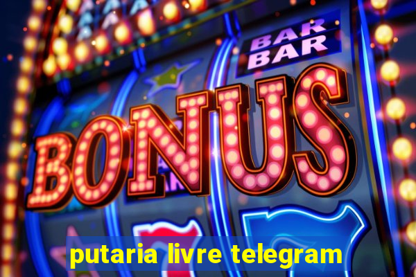 putaria livre telegram